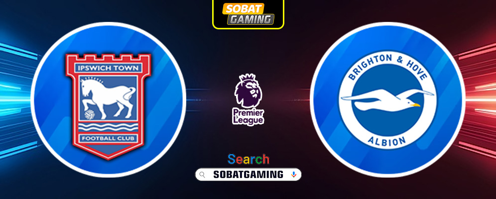 Ipswich Town vs Brighton 17 Januari 2025