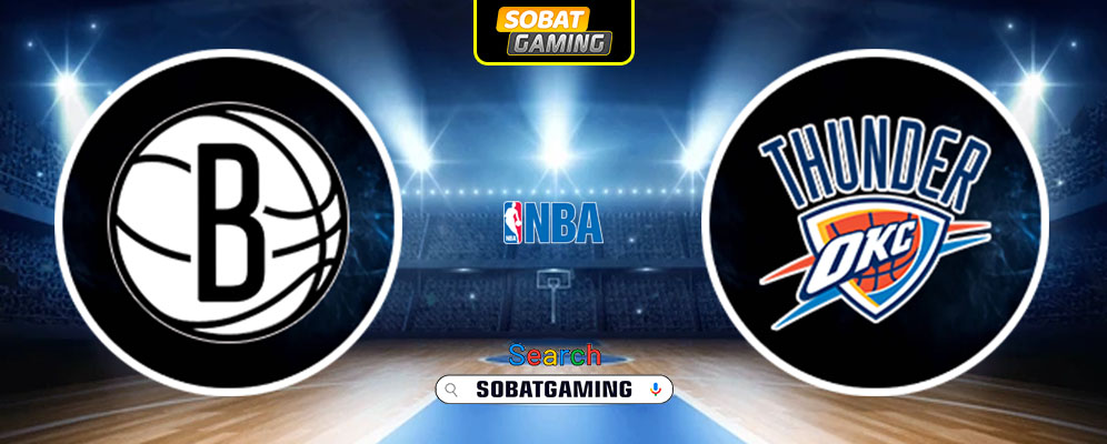 Brooklyn Nets Vs Oklahoma City Thunder 27 Maret 2025