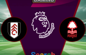 Fulham vs Nottingham Forest 15 Februari 2025