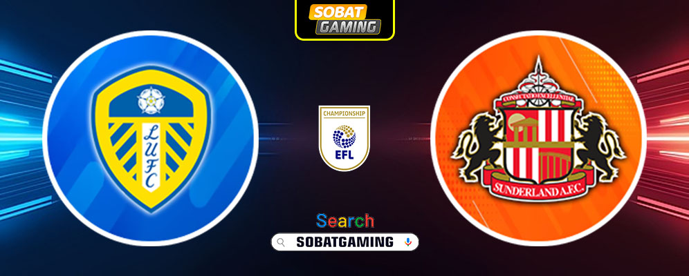 Leeds United Vs Sunderland 18 Februari 2025