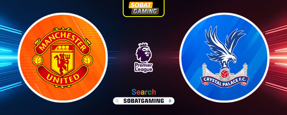 Manchester United vs Crystal Palace 02 Februari 2025