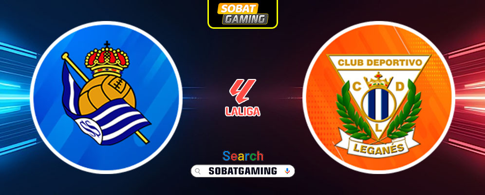 Real Sociedad Vs Leganes 24 Februari 2025