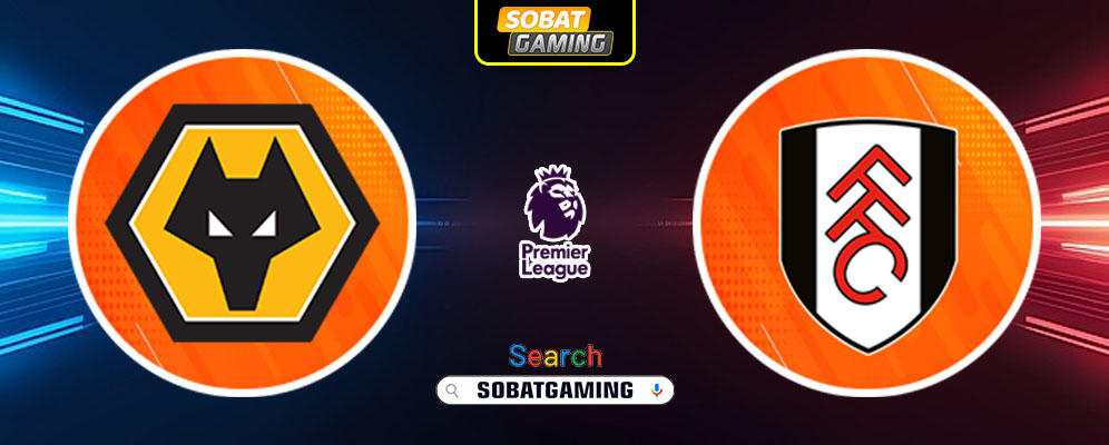 Wolves Vs Fulham 26 Februari 2025