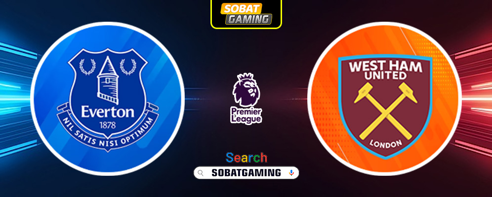 Everton Vs West Ham United 15 Maret 2025