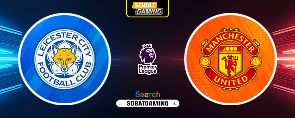 Leicester City Vs Manchester United 17 Maret 2025