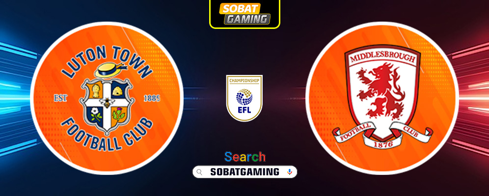 Luton Town Vs Middlesbrough 15 Maret 2025