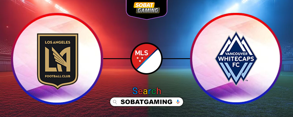 Los Angeles FC Vs Vancouver Whitecaps 30 Juni 2025
