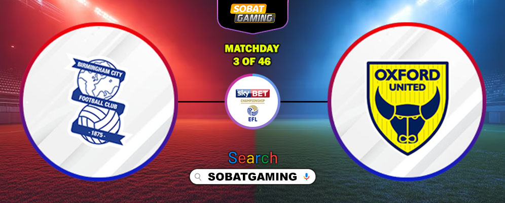 Birmingham City Vs Oxford United 23 Agustus 2025