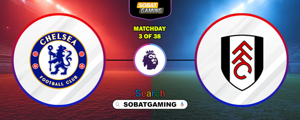 Chelsea Vs Fulham 30 Agustus 2025