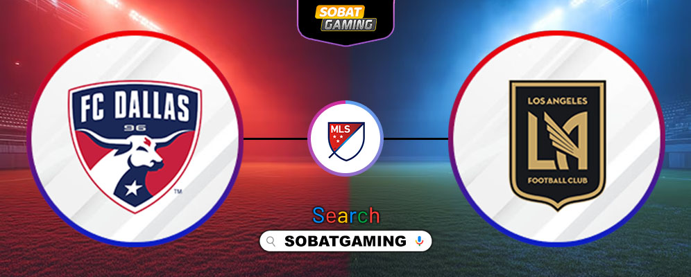 FC Dallas Vs Los Angeles FC 24 Agustus 2025