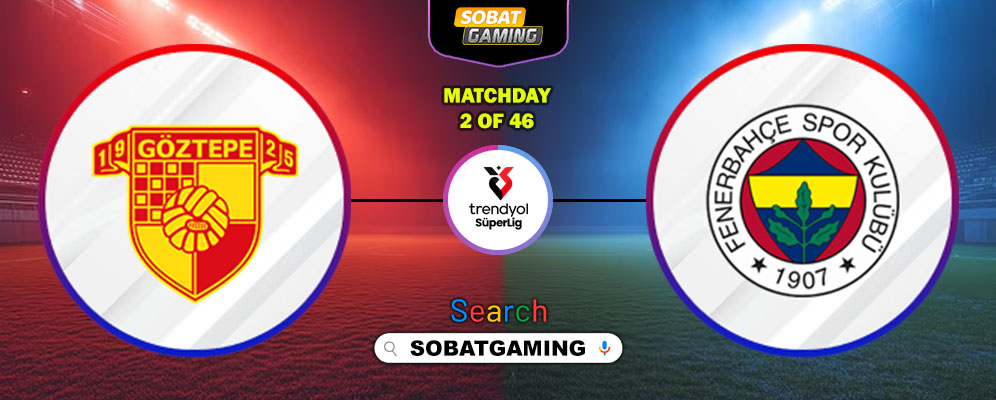 Goztepe SK Vs Fenerbahce 17 Agustus 2025