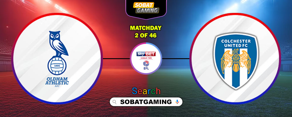 Oldham Athletic Vs Colchester United 09 Agustus 2025