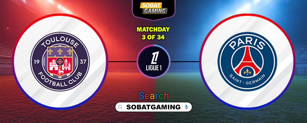Toulouse Vs Paris Saint-Germain 31 Agustus 2025