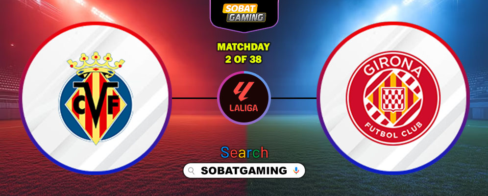 Villarreal Vs Girona 25 Agustus 2025