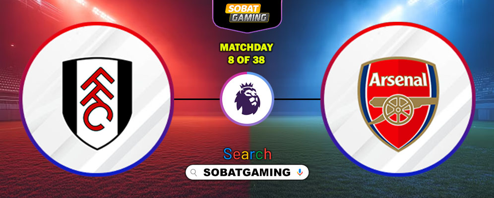 Fulham Vs Arsenal 18 Oktober 2025