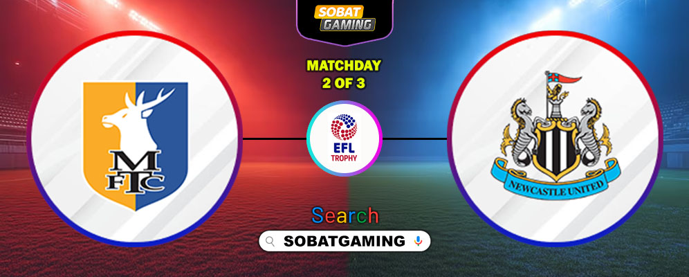 Mansfield Town Vs Newcastle United U21 16 Oktober 2025