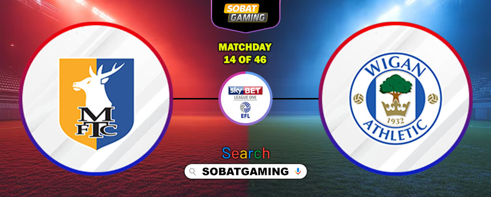 Mansfield Town Vs Wigan Athletic 25 Oktober 2025