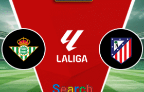 Real Betis Vs Atletico Madrid 28 Oktober 2025