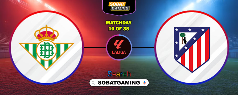 Real Betis Vs Atletico Madrid 28 Oktober 2025