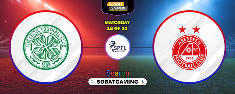 Celtic Vs Aberdeen 21 Desember 2025