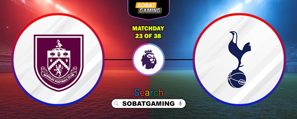 Burnley Vs Tottenham Hotspur 24 Januari 2026