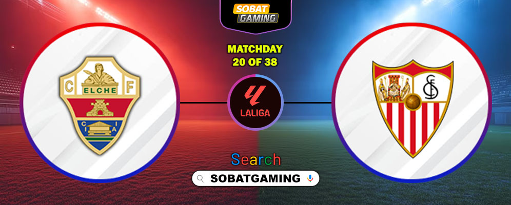 Elche Vs Sevilla 20 Januari 2026