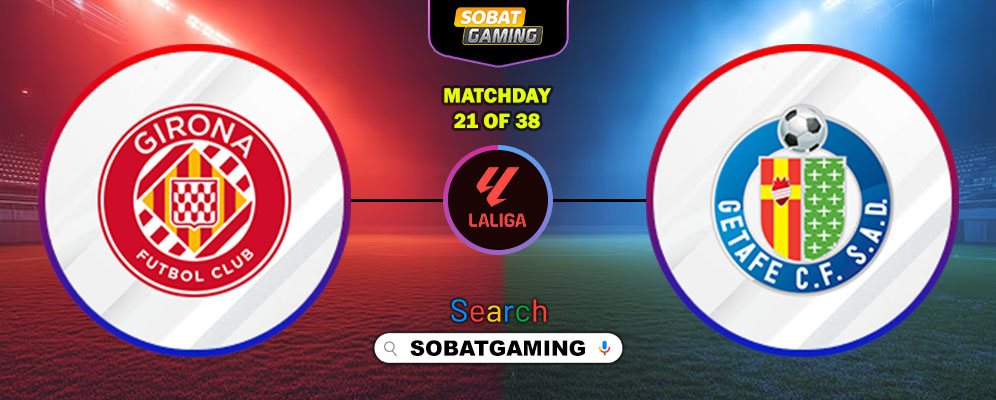 Girona Vs Getafe 27 Januari 2026