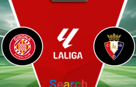 Girona Vs Osasuna 11 Januari 2026