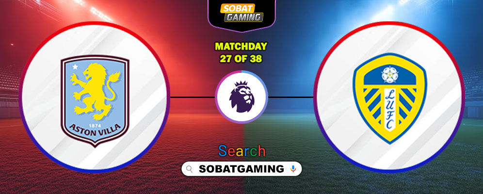 Aston Villa Vs Leeds United 21 Februari 2026