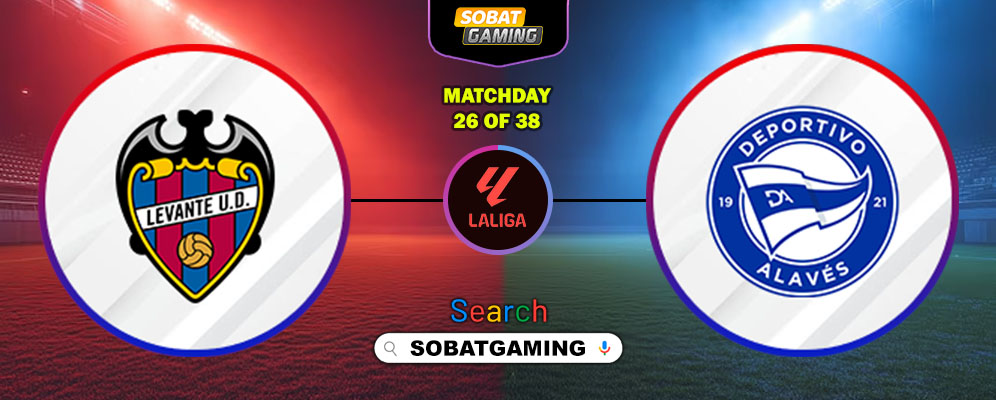 Levante Vs Deportivo Alaves 28 Februari 2026
