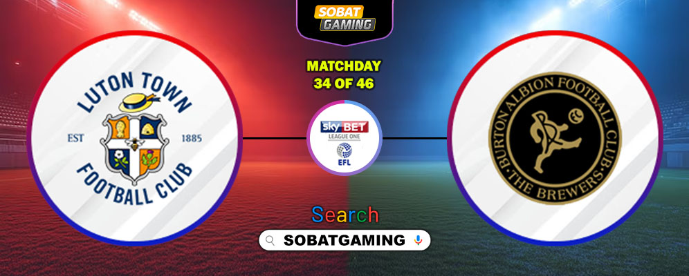 Luton Town Vs Burton Albion 21 Februari 2026