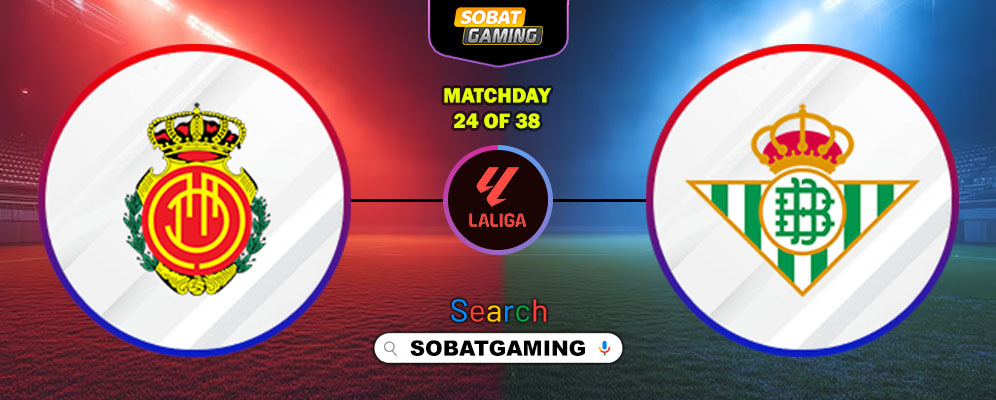 Mallorca Vs Real Betis 16 Februari 2026