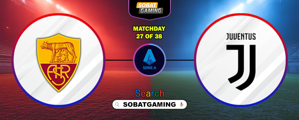Roma Vs Juventus 02 Maret 2026