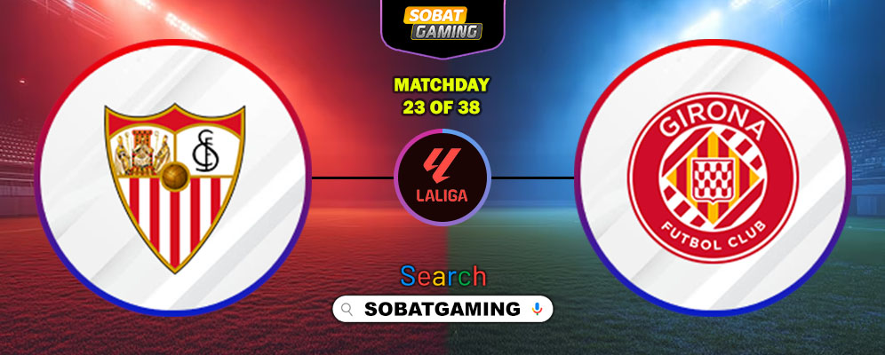 Sevilla Vs Girona 08 Februari 2026