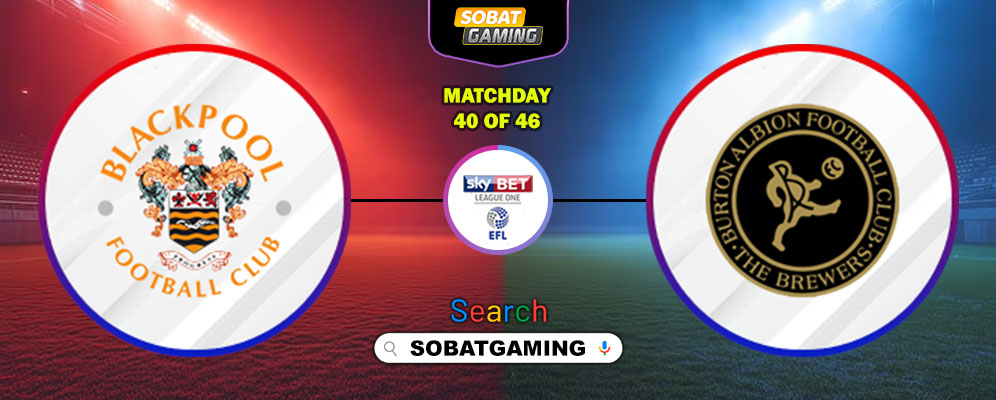 Blackpool Vs Burton Albion 28 Maret 2026
