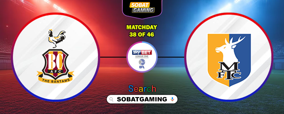 Bradford City Vs Mansfield Town 18 Maret 2026