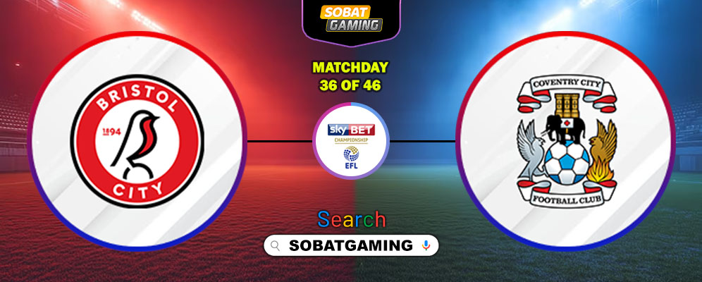 Bristol City Vs Coventry City 07 Maret 2026