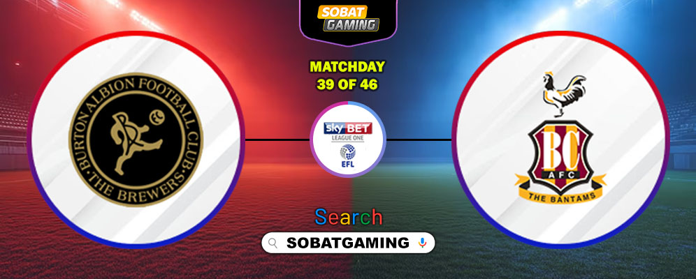Burton Albion Vs Bradford City 21 Maret 2026