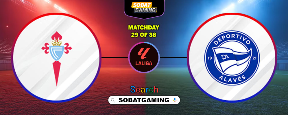 Celta Vigo Vs Deportivo Alaves 22 Maret 2026