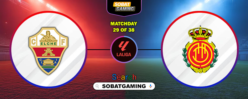 Elche Vs Mallorca 21 Maret 2026