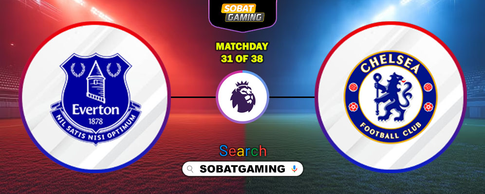 Everton Vs Chelsea 22 Maret 2026