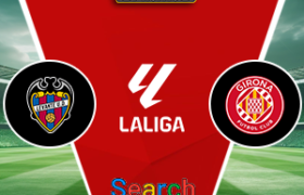 Levante Vs Girona 07 Maret 2026