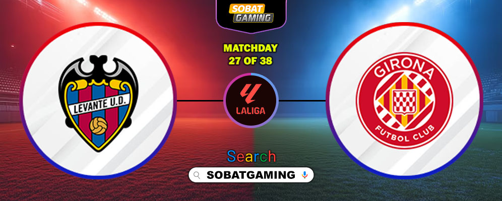 Levante Vs Girona 07 Maret 2026