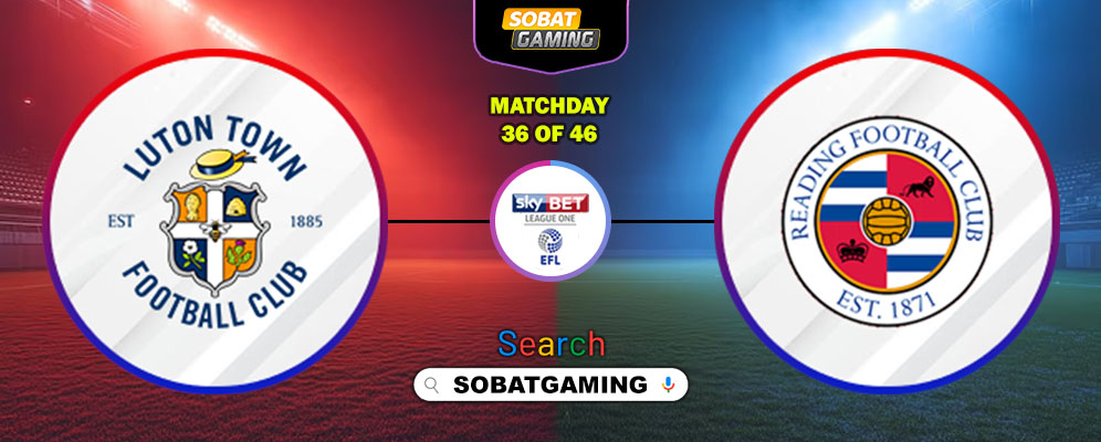 Luton Town Vs Reading 07 Maret 2026