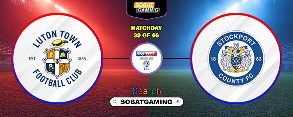 Luton Town Vs Stockport County 21 Maret 2026