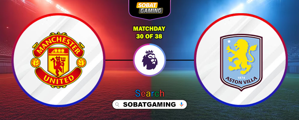 Manchester United Vs Aston Villa 15 Maret 2026