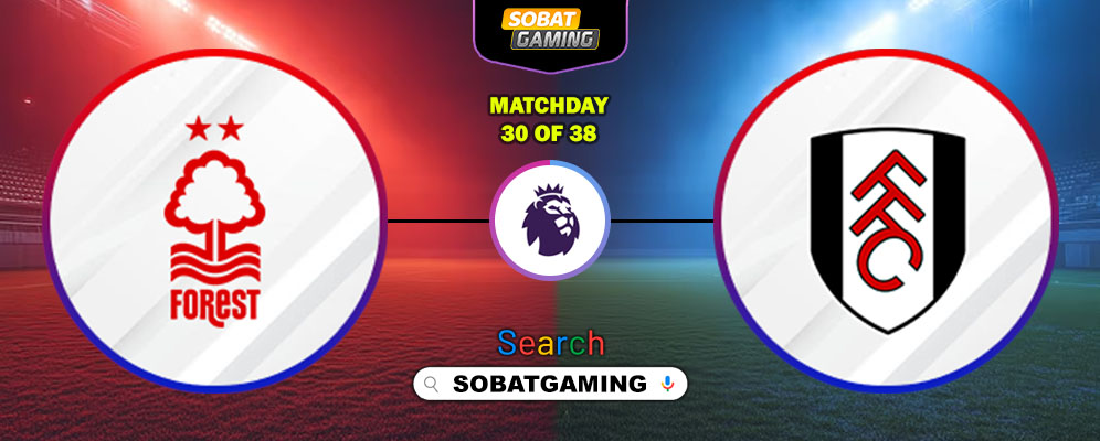 Nottingham Forest Vs Fulham 15 Maret 2026