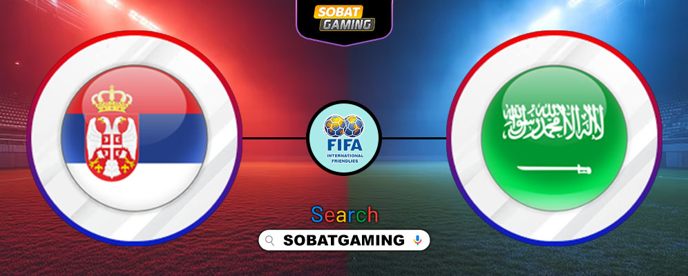 Serbia Vs Saudi Arabia 31 Maret 2026