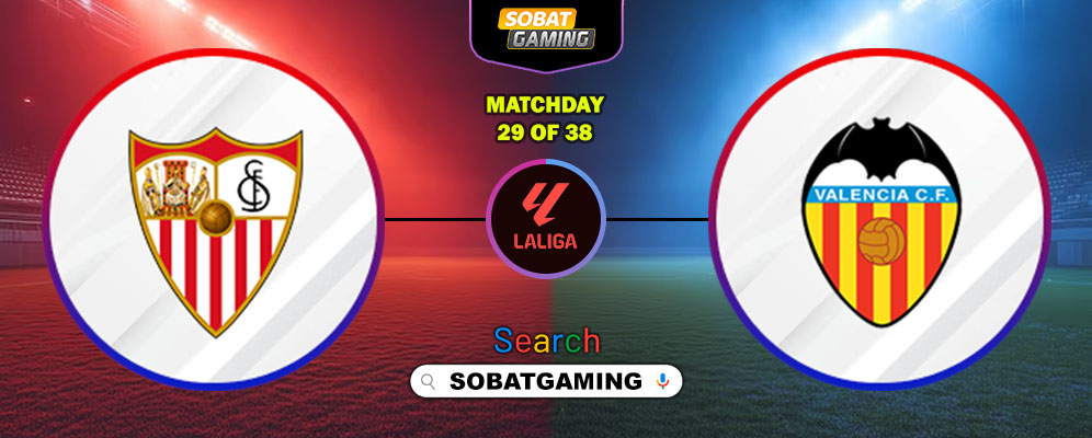 Sevilla Vs Valencia 22 Maret 2026