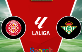 Girona Vs Real Betis 22 April 2026
